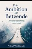 Från ambition till beteende: Varför system motstår förändring – och hur idéer blir möjliga att genomföra, mäta och finansiera