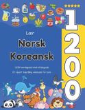 Lær Libri GmbH Lær Norsk Koreansk 1200 hverdagsord med uttaleguide: Et visuelt tospråklig vokabular for barn