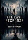 THE LAST RESPONSE: A STORY ABOUT MEANING IN A WORLD THAT DOES OT REACT