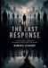 THE LAST RESPONSE: A STORY ABOUT MEANING IN A WORLD THAT DOES OT REACT