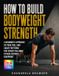 How Libri GmbH How To Build Bodyweight Strength: A Beginner's Approach to Push Pull and Squat Patterns for Steady Full-Body Fitness Without Equipment