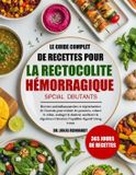 LE Independently Published Le Guide Complet de Recettes Pour La Rectocolite Hémorragique Spécial Débutants