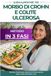 Guida alimentare per il Crohn e per la Colite Ulcerosa: Libro pratico di dieta e ricette per le fasi attiva, miglioramento e remissione