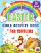 Easter Bible Activity Book for Toddler Boys & Girls: The Ultimate Activity Book For ... Tracing, Word Searches, Mazes, and More Fun.