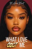 What Love Cost Me
