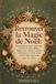 Retrouver la Magie de Noël: Programme de pleine conscience en 24 jours pour adultes. Rituels cosy, activités créatives et instants sans écrans pour vivre les fêtes autrement