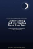 Understanding and Overcoming Sleep Disorders: Causes, Consequences, and Effective Paths to Healthy Sleep