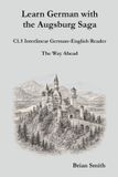 Learn German Learning Press Learn German with the Augsburg Saga - C1.5 Interlinear German-English Reader