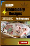 Making Libri GmbH Making Embroidery Designs For Beginners
