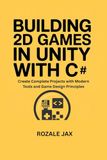 Créer des projets complets avec des outils modernes et des principes de conception de jeux