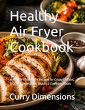 Healthy Air Fryer Cookbook