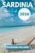 SARDINIA TRAVEL GUIDE 2026: “A Journey Through Sardinia’s Hidden Beaches, Ancient Ruins, and Modern Attractions”