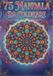 75 MANDALA DA COLORARE: Il Tuo Rifugio Creativo