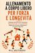 ALLENAMENTO A CORPO LIBERO PER FORZA E LONGEVITÀ