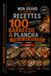 100 RECETTES BARBECUE & PLANCHA: Grillades, marinades et recettes conviviales pour réussir tous vos repas en plein air