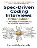 Spec-Driven Coding Interviews: Python Edition: The Advanced Reference Manual for Software Professionals