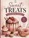 Sweet Treats Coloring Book: Desserts, Cakes, Candy, Cupcakes & More for Kids Ages 8–14