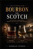 BOURBON Independently Published The Ultimate Beverage vs- BOURBON vs SCOTCH - THE ULTIMATE WHISKEY GUIDE