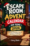 Escape Room Advent Calendar for Teens 2026: 24 Days of Puzzles, Clues & Christmas Challenges