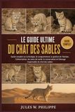 LE GUIDE ULTIME DU CHAT DES SABLES