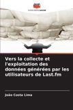 Vers Editions Notre Savoir Vers la collecte et l'exploitation des données générées par les utilisateurs de Last.fm