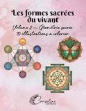 Les formes sacrées du vivant: Géométrie sacrée