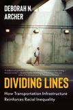 Dividing Ww Norton & Co Dividing Lines: How Transportation Infrastructure Reinforces Racial Inequality Paperback