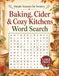 Baking, Cider & Cozy Kitchens Word Search: 100 Easy Large Print Puzzles Featuring Pies, Bread, Spices & Homemade Comforts