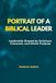 Portrait Biblical Leader: Leadership Shaped by Scripture, Character, and Divine Purpose