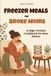 Freezer Meals for Broke Moms: A High-Protein Cookbook for New Moms