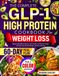 The Complete GLP-1 High Protein Cookbook for Weight Loss