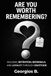 ARE YOU WORTH REMEMBERING?: Building Retention, Referrals, and Loyalty Through Gratitude