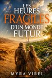 Les heures fragiles d’un monde futur: Un thriller psychologique et écologique - absolument captivant - impossible à lâcher