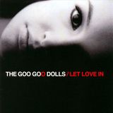 Let Goo Goo Dolls Let Love In