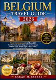 Belgium Belgium Travel Guide 2026