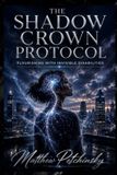 The Apophis Enterprises LLC The Shadow Crown Protocol Paperback