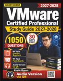 Independent Independent VMware Certified Professional Study Guide 2027-2028: VCP Exam Prep with 1050 Practice Questions And Detailed Explanations