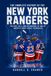 The New York Rangers The Complete History of the New York Rangers: The Rise, Fall, and Resurgence of One of Hockey’s Most Iconic Franchises