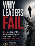 Why Independently Published Why Leaders Fail - 250 Blind Spots, Bad Habits, and Collapses - and How to Fix Them Paperback