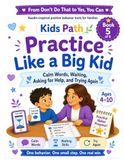 Practice Like a Big Kid: Calm Words, Waiting Skills, Asking for Help, and Trying Again