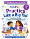 Practice Like a Big Kid: Calm Words, Waiting Skills, Asking for Help, and Trying Again