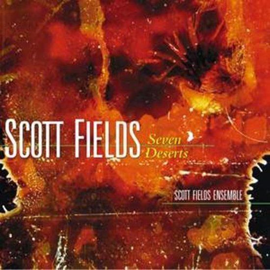 Sonic Rendezvous Scott Fields Ensemble - Seven Deserts (CD)
