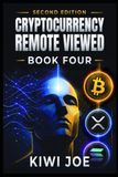 Cryptocurrency Remote Viewed: Book Four