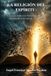LA RELIGIÓN DEL ESPÍRITU:: UNA LECTURA EN POSITIVO DE LAS INCONGRUENCIAS DE LA BIBLIA