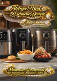 Airfryer Rind: - 50 schnelle Rezepte