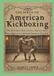 THE BIRTH OF AMERICAN KICKBOXING: The Historical Evolution of Martial Arts Techniques into a Modern American Context