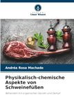 Physikalisch-chemische Aspekte von Schweinefüßen: Behandelt mit organischen Säuren und Dampf