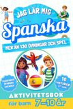 Jag lär mig spanska: Tvåspråkig aktivitetsbok för barn 7–10 år