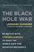 The Black Hole War: My Battle with Stephen Hawking to Make the World Safe for Quantum Mechanics Paperback