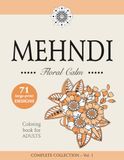 MEHNDI – Floral Calm – Large-Print Floral Mehndi Coloring Book for Adults and Teens: COMPLETE COLLECTION – Vol. 1